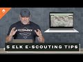 FIND MORE ELK - Top 5 Elk E-Scouting Tips