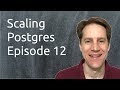 Scaling Postgres Episode 12 | The Future | Slow Counts | Avoid Or | Replication