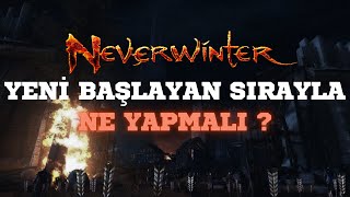 Neverwinter Yeni Başlayanlar Sırayla Ne Yapmalı? - Bu Yöntemle 50 Bin Eşya Seviyesine Ulaşın! - 2025