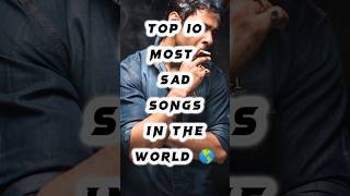 Top10  Songs in the World  #shorts #viral #top10 #sad #song #broken #shortsfeed