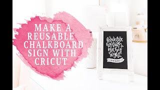 HOW TO CREATE REUSABLE CHALKBOARD SIGNS WITH YOUR CRICUT