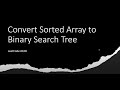 [SOLVED!] Convert Sorted Array to Binary Search Tree - LeetCode 108 - Java