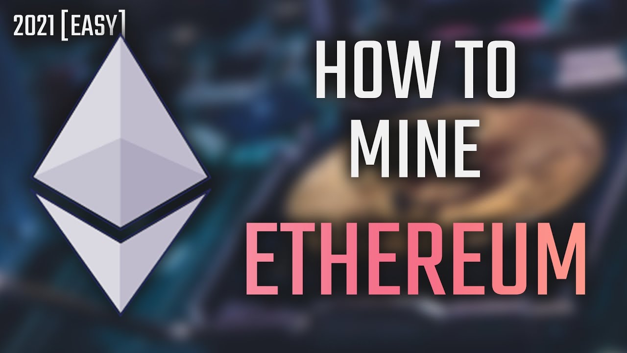 How To Mine Ethereum In 2021 Windows 10 Easy Tutorial Youtube