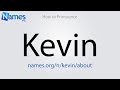 How to Pronounce Kevin