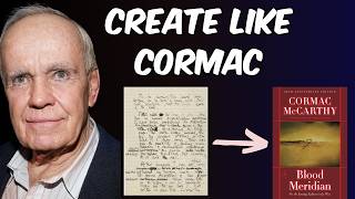 Cormac McCarthy's Creative Process Explained