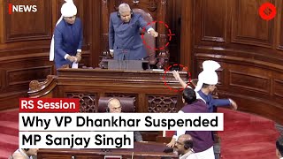 RS Chairman Jagdeep Dhankhar Suspended MP Sanjay Singh In Rajya Sabha Session
