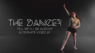 Radnor - The Dancer (Tell Me I'll Be Alright Alternate Video #1)