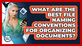 What Are The Best File Naming Conventions For Organizing Documents? - Docs and Sheets Pro