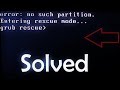 How to Fix Grub error: no such partition Grub Rescue (Complete Tutorial) How to Fix Grub error: no such partition Grub Rescue (Complete Tutorial)