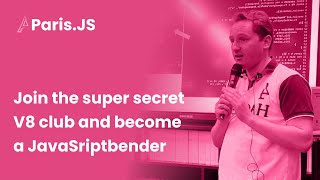 Join the super secret V8 club and become a JavaSriptbender - Vladimir de Turckheim - ParisJS #99