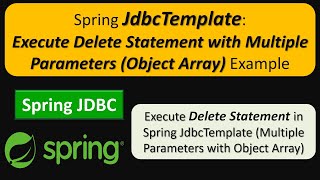 Spring JdbcTemplate: Execute Delete Statement with Multiple Parameters (Object Array) Example
