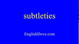 How to pronounce subtleties in American English.