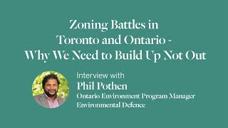 Zoning Battles in Toronto \u0026 Ontario — Why We Need to Build Up Not Out: An Interview with Phil Pothen