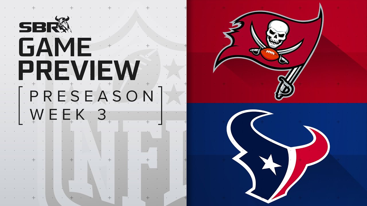 NFL Preseason Week 3 Preview | Buccaneers Vs. Texans - YouTube