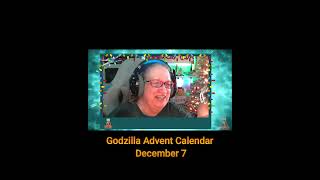 Godzilla Advent Calendar December 7 | If I could just get my act together