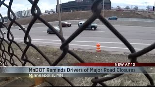 MnDOT reminds drivers of major road closures near the Twin Cities starting this weekend