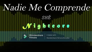 Nadie Me Comprende - SHÉ (Nightcore)