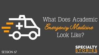 67: What Does Academic Emergency Medicine Look Like?