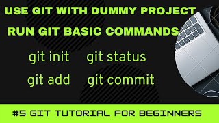 GIT Tutorial for Beginners #5 | Create your First Git Project | Use Git Basic Commands | git init