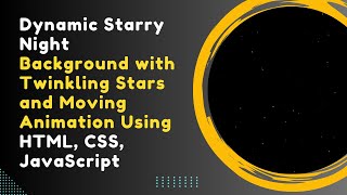 Dynamic Starry Night Background with HTML, CSS, and JavaScript | Step-by-Step Guide 🌟✨