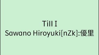 【歌詞付き】Till I - SawanoHiroyuki[nZk]:優里