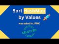 Sorting HashMap by Values: Asked in JPMC  | Sort HashMap Values by using java 8 streams