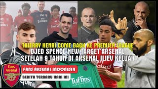 Thierry Henri Come back😍Djed Spence Ke Arsenal👍Aubameyang Kembali💪Berita Arsenal