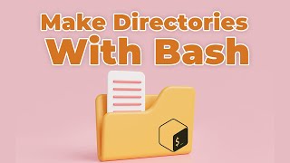 How to Make Directories With Bash