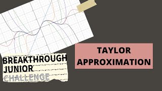 Taylor Approximation | Breakthrough Junior Challenge 2020