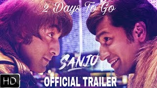 Sanju Official Trailer | 2 Days To Go | New Poster | Ranbir Kapoor, Vicky Kausal