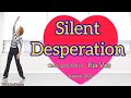 Silent Desperation linedance  - Intermediate level  - Ria Vos  - August 2025