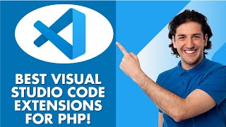 Best Visual Studio Code Extensions For Php - 2025 UPDATED