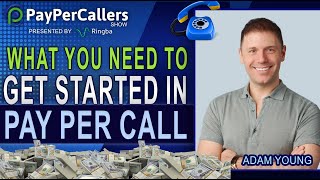 What You Need To Get Started In Pay Per Call
