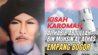 Kisah Karomah Al Habib Abdullah Bin Muhsin Al Athas Empang Bogor