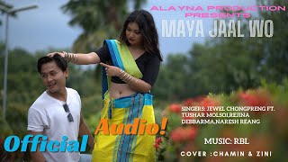 MAYA JAAL WO|NEW OFFICIAL KAUBRU MUSIC AUDIO 2024|JEWEL CHONGPRENG FT. TUSHAR MOLSOI,REJINA,NARESH