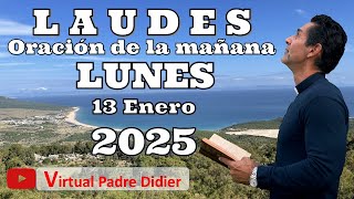 Laudes de hoy Lunes 13 Enero 2025. Oración de la mañana. Padre Didier