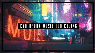 Cyberpunk Music for Coding, Studying, Hacking & Focus | Non-Stop Mix