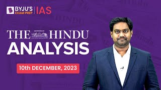 The Hindu Newspaper Analysis | 10th December 2023 | Current Affairs Today | UPSC Editorial Analysis