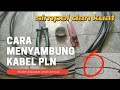 cara menyambung kabel PLN/sr_simpel, mudah dan kuat