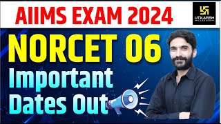 NORCET 6 Exam Important Dates || AIIMS 2024 Exam Dates Out || Complete Details || By Raju Sir