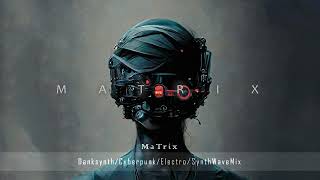 Darksynth / Cyberpunk Mix - M A T R I X// Dark Synthwave Dark Industrial Electro Music