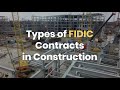 Types of FIDIC Contracts in Construction | EPC Contract Types | Construction Contracts