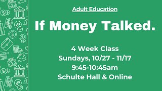 APC Adult Education 11-17-2024: If Money Talked - Week 4