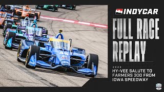 2022 Hy-Vee Salute to Farmers 300 from Iowa Speedway | INDYCAR SERIES Full Race Replay