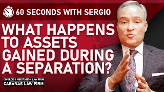 What Happens to Assets Gained During a Separation?