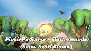 PinkiePieSwear - Flutterwonder (Snow Swirl Remix)