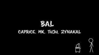 BAL - Caprice, MK, Tuju, Zynakal (lirik/lyrics)