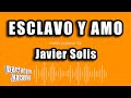 Javier Solis - Esclavo Y Amo (Versión Karaoke)