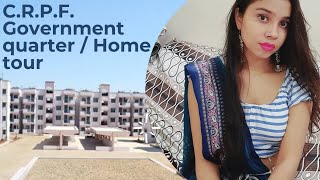 C.R.P.F.  सरकारी क्वार्टर / government quarter/Home tour /Anami sharma