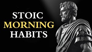 5 Things You Should Do Every Morning (Stoic Morning Habits) | Stoicism